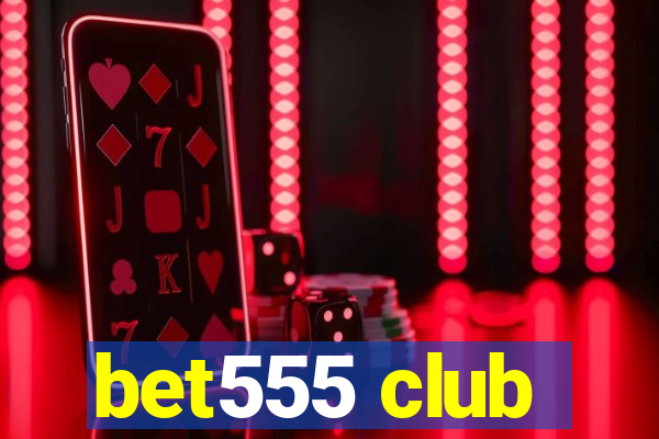 bet555 club